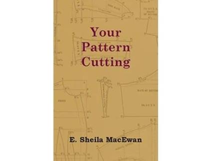 Livro Your Pattern Cutting de E Sheila MacEwan (Inglês)