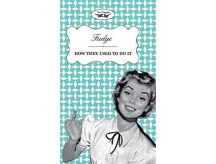 Livro Fudge How They Used to Do It de Two Magpies Publishing (Inglês)