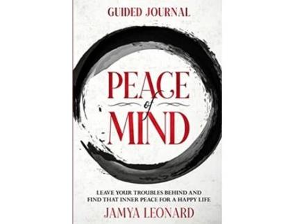 Livro Guided Journal PEACE OF MIND Leave Your Troubles Behind and Find That Inner Peace for a Happy Life de Jamya Leonard (Inglês)