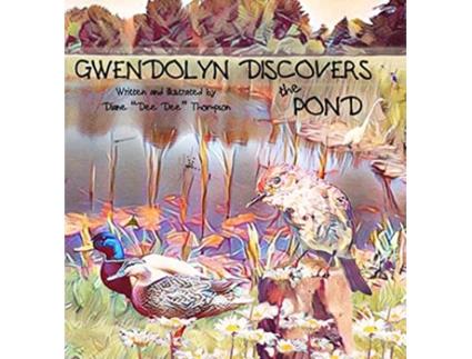 Livro Gwendolyn Discovers the Pond de Diane Dee Dee Thompson (Inglês)