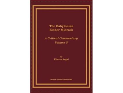 Livro The Babylonian Esther Midrash A Critical Commentary Volume 3 de Eliezar Segal (Inglês)