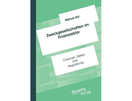 Livro Zweckgesellschaften im Finanzsektor Chancen Risiken und Regulierung German Edition de Marcel Uhl (Alemão)