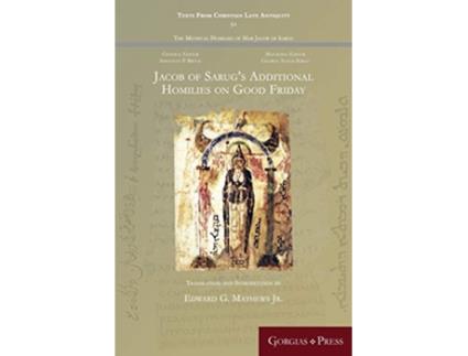 Livro Jacob of Sarugs Additional Homilies on Good Friday de Edward G Mathews Jr (Inglês)