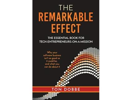 Livro The Remarkable Effect The Essential Book for TechEntrepreneursonaMission de Ton Dobbe (Inglês)