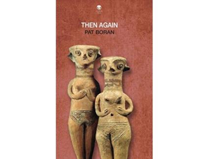 Livro Then Again de Pat Boran (Inglês)