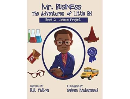 Livro Mr Business The Adventures of Little BK Book 2 The Science Project de Bk Fulton (Inglês - Capa Dura)