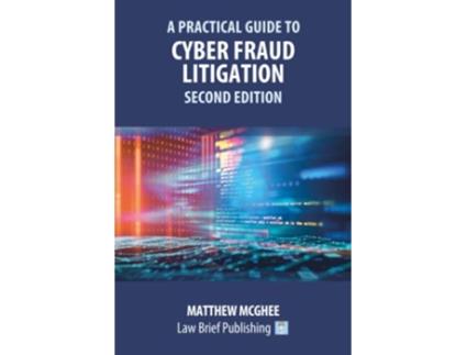 Livro A Practical Guide to Cyber Fraud Litigation – Second Edition de Matthew McGhee (Inglês)