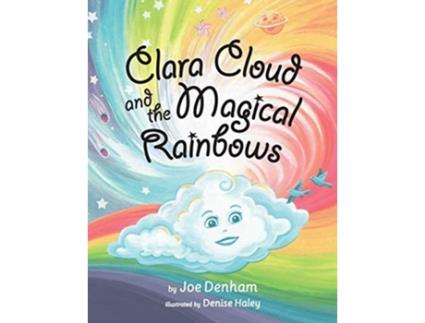 Livro Clara Cloud and the Magical Rainbows 1 de Joe Denham (Inglês)