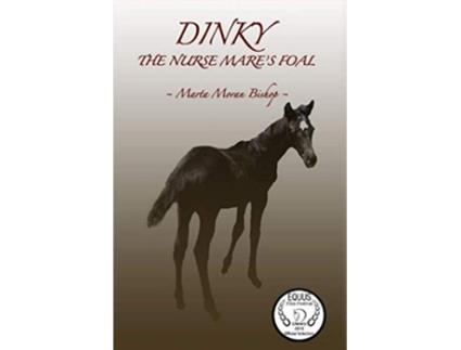 Livro Dinky The Nurse Mares Foal Nurse Mares and Nurse Mare Foals de Marta Moran Bishop (Inglês)