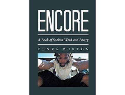 Livro Encore A Book of Spoken Word and Poetry de Kenya Burton (Inglês - Capa Dura)