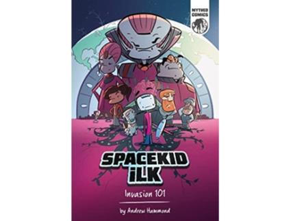 Livro Spacekid iLK Invasion 101 1 de Andrew Hammond (Inglês)