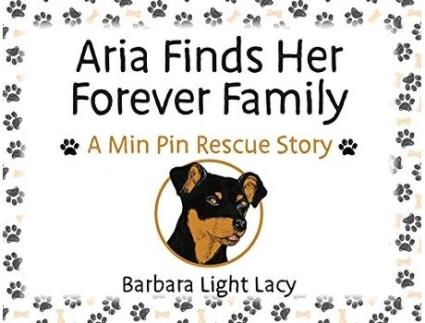 Livro Aria Finds Her Forever Family A Min Pin Rescue Story de Barbara Light Lacy (Inglês)