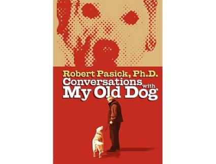 Livro Conversations With My Old Dog de Robert Pasick (Inglês)