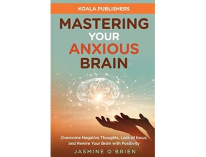 Livro Mastering Your Anxious Brain de Jasmine O Brien Koala Publishers (Inglês)