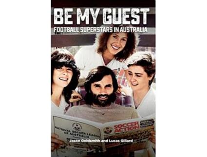 Livro Be My Guest Football Superstars in Australia de Jason Goldsmith Lucas Gillard (Inglês)