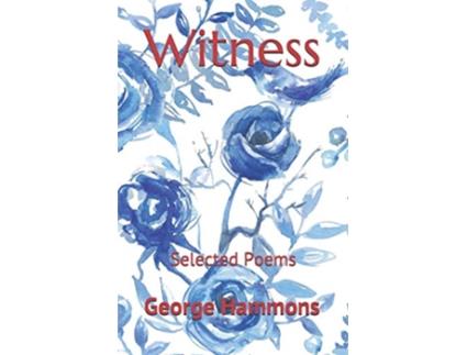 Livro Witness Selected Poems de George Hammons (Inglês)