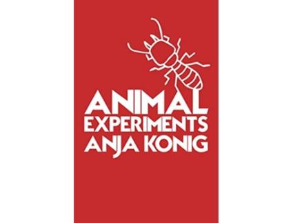 Livro Animal Experiments de Anja Konig (Inglês)