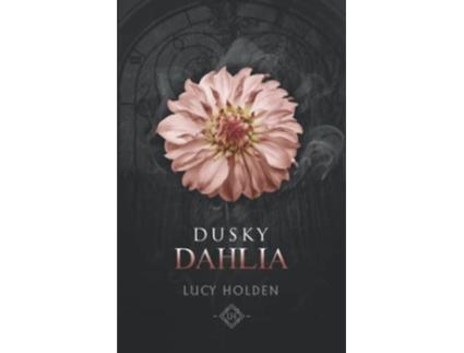 Livro Dusky Dahlia Nightgarden Saga 5 de Lucy Holden (Inglês)