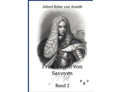 Livro Prinz Eugen von Savoyen German Edition de Alfred Ritter Von Arneth (Alemão)