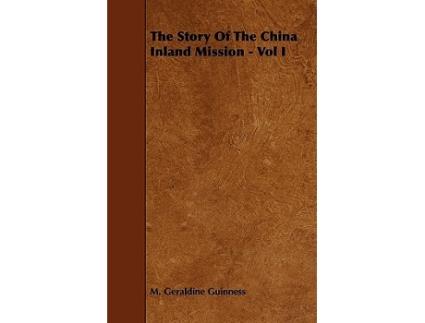 Livro The Story of the China Inland Mission Vol I de M Geraldine Guinness (Inglês)