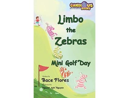 Livro Limbo the Zebras Mini Golf Day de Bace Flores (Inglês - Capa Dura)