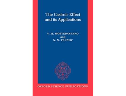 Livro Casimir Effect and Its Applications de Vladimir Mostepanenko e N N Trunov (Inglês - Capa Dura)