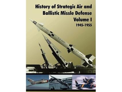 Livro History of Strategic and Ballistic Missle Defense Volume I de US Army Center of Military History (Inglês)