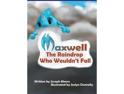 Livro Maxwell the Raindrop Who Wouldnt Fall de Joseph Moore (Inglês)