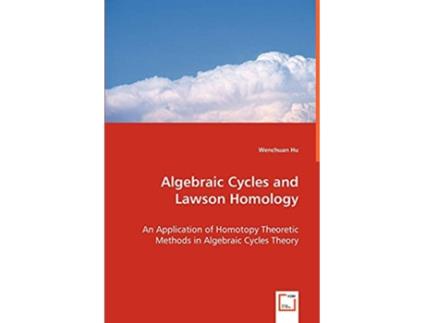 Livro Algebraic Cycles and Lawson Homology An Application of Homotopy Theoretic Methods in Algebraic Cycles Theory de Wenchuan Hu (Inglês)