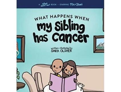 Livro What Happens When My Sibling Has Cancer A Book for the Brothers and Sisters of Pediatric Cancer Patients de Sara Olsher (Inglês - Capa Dura)