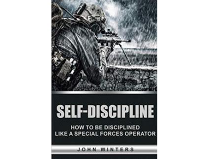 Livro SelfDiscipline How to Build Special Forces SelfDiscipline de John Winters (Inglês)