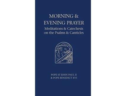 Livro Morning and Evening Prayer de Pope Benedict Xvi e Pope St John Paul Ii (Inglês - Capa Dura)