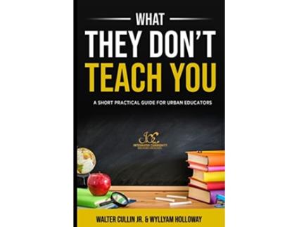Livro What They Dont Teach You de Jr Cullin Walter (Inglês)