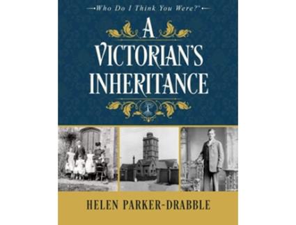 Livro A Victorians Inheritance Who Do I Think You Werer de Helen ParkerDrabble (Inglês)