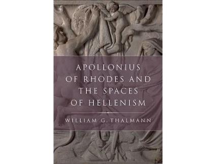 Livro Apollonius of Rhodes and the Spaces of Hellenism de William G Thalmann (Inglês - Capa Dura)