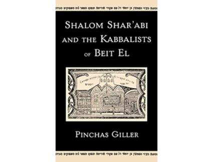 Livro Shalom Sharabi and the Kabbalists of Beit El de Pinchas Giller (Inglês - Capa Dura)
