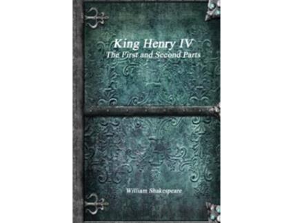 Livro King Henry IV The First and Second Parts de William Shakespeare (Inglês)