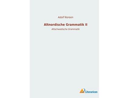 Livro Altnordische Grammatik II Altschwedische Grammatik German Edition de Adolf Noreen (Alemão)