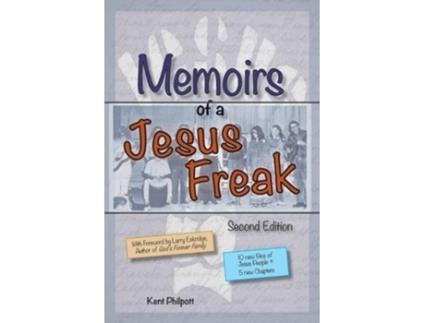 Livro Memoirs of a Jesus Freak 2nd Edition de Kent A Philpott (Inglês)