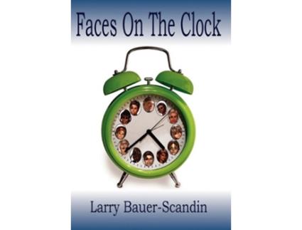 Livro Faces On The Clock de Larry BauerScandin (Inglês)