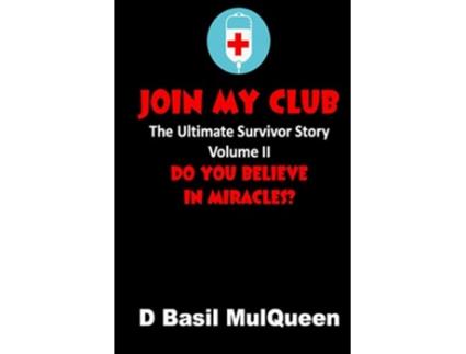 Livro Join My Club The Ultimate Survivor Story de D Basil Mulqueen (Inglês)