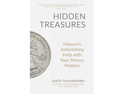 Livro Hidden Treasures Heavens Astonishing Help with Your Money Matters de Leslie Householder (Inglês)