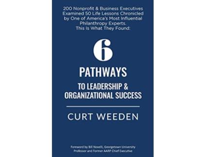 Livro 6 Pathways to Leadership and Organizational Success de Curt Weeden (Inglês)