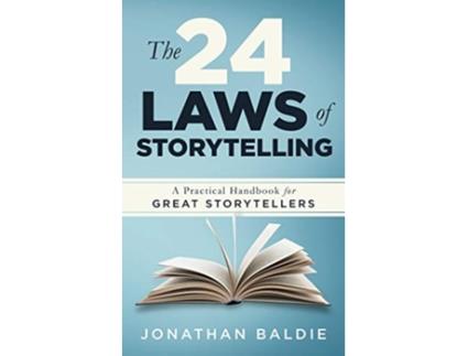 Livro The 24 Laws of Storytelling A Practical Handbook for Great Storytellers de Jonathan Baldie (Inglês)