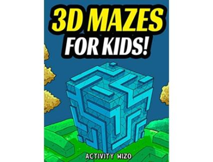 Livro 3D Mazes For Kids Activity Book For Kids Workbook Full of Activities Puzzles and Games for Children de Activity Wizo (Inglês)