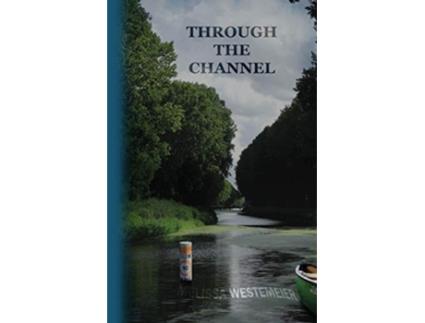 Livro Through the Channel de Melissa Westemeier (Inglês)