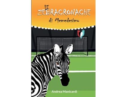 Livro Le Zebracronache di Memedesimo Italian Edition de Andrea Manicardi (Italiano)