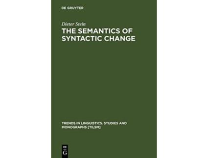 Livro The Semantics of Syntactic Change Trends in Linguistics Studies and Monographs Tilsm de Dieter Stein (Inglês - Capa Dura)