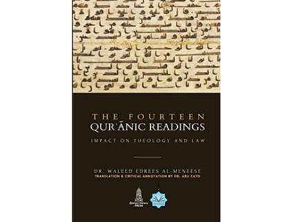 Livro The Fourteen Quranic Readings Impact on Theology and Law de Waleed Almeneese (Inglês)
