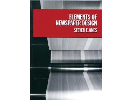 Livro Elements of Newspaper Design de Steve Ames (Inglês - Capa Dura)